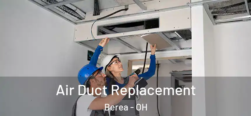  Air Duct Replacement Berea - OH