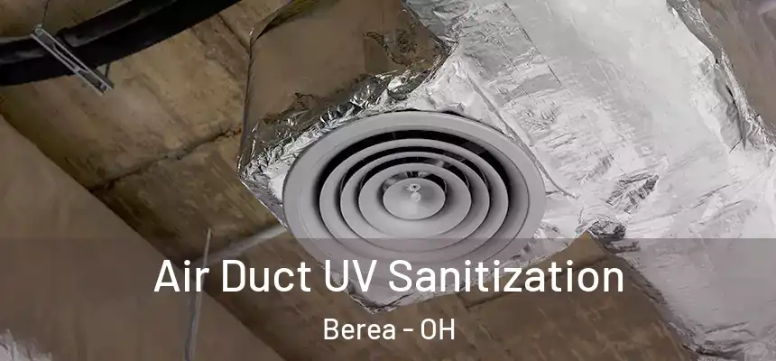  Air Duct UV Sanitization Berea - OH