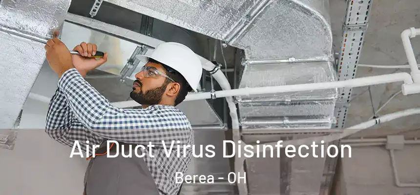 Air Duct Virus Disinfection Berea - OH