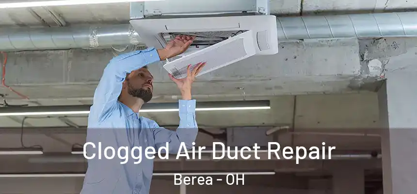  Clogged Air Duct Repair Berea - OH