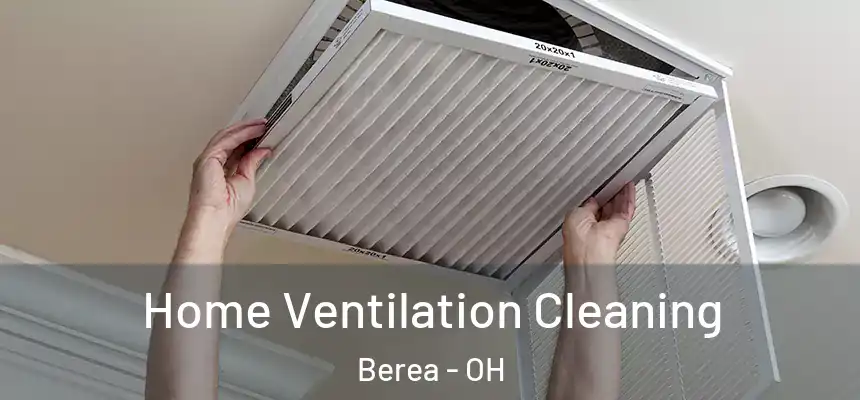Home Ventilation Cleaning Berea - OH