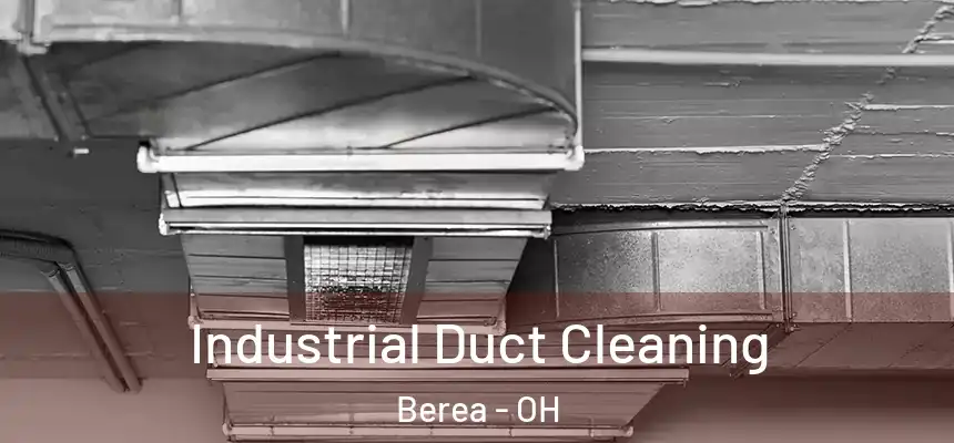 Industrial Duct Cleaning Berea - OH