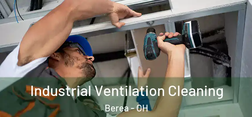  Industrial Ventilation Cleaning Berea - OH
