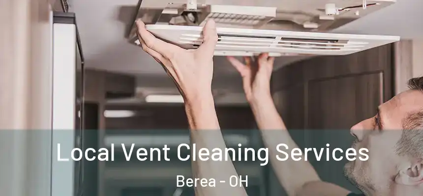  Local Vent Cleaning Services Berea - OH