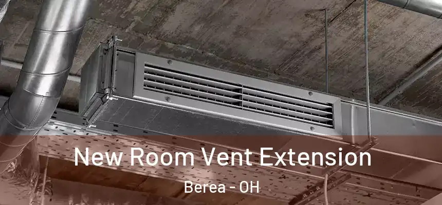  New Room Vent Extension Berea - OH