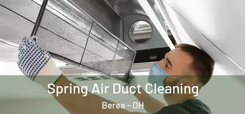  Spring Air Duct Cleaning Berea - OH